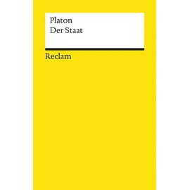 Der Staat: Platon – Grundlagen-Wissen Gesellschaft und Politik – 19512 (Reclams Universal-Bibliothek)