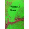 Wickedly Brave