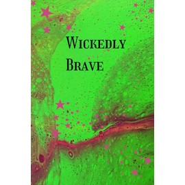 Wickedly Brave
