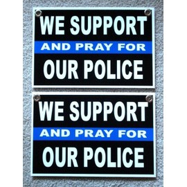 Signs banners advertising (2) WE SUPPORT AND PRAY FOR OUR POLICE 8"x12" Plastic Coroplast Signs w/Grommets