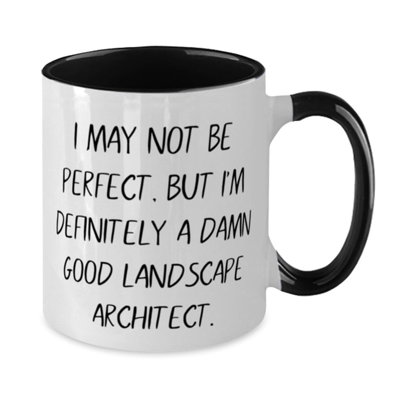 Sarcasm Landscape Architect Two Tone 11oz Mug, I MAY NOT