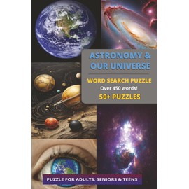 Astronomy Word Search Puzzle Book: 50+ Themed Word Search Puzzles with Easy to Read Print about Astronomy, Constellation, Galaxy and More | 6x9 inches ... vacation, Holidays, Free Times & Relaxation