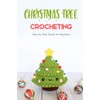 Christmas Tree Crocheting : Step-by-Step Guide for Beginners: Gift for