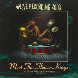 Meet The Flower Kings: Live 2003 (2CD) by The Flower Kings [['audioCD']]