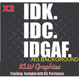 IDK IDC IDGAF Decal Vinyl Decal Sticker Car Shitbox Diesel Truck 7.3 Turbo Boost JDM Hated