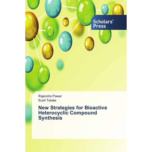 New Strategies for Bioactive Heterocyclic Compound Synthesis