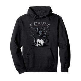 Black Crow F-Caw-F Funny Black Bird Raven Skull Gothic Humor Pullover Hoodie