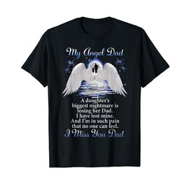 My Angle Dad I Miss You Dad Memorial Day Fathers T-Shirt