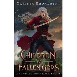 Children of Fallen Gods (The War of Lost Hearts Book 2)