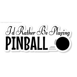 OwnTheAvenue I'd Rather Be Playing Pinball Funny Old School Vintage Sticker Decal 4.5"