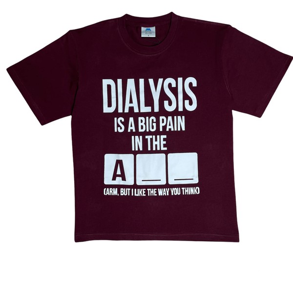 MandMcares Dialysis is A Big Pain T-Shirt | for PD and Hemodialysis Warrior (Medium, Burgundy)