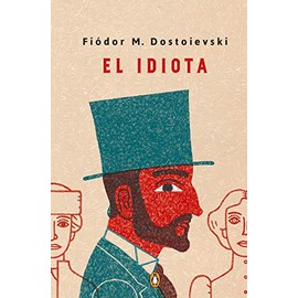 El idiota. Edición conmemorativa / Idiot. Commemorative Edition (Spanish Edition)