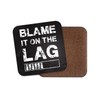 Square Single Coaster - Blame It On The Lag Gamer