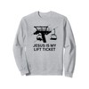 Christian Skier Jesus Is My Lift Ticket Sweatshirt