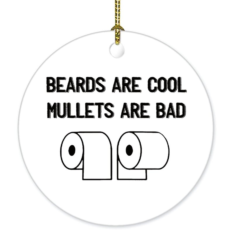 UTF4C Keepsake Ceramics Ornament Beards are Cool Mullets are Bad