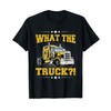 What the Truck?! Design for a Semi-Truck Driver T-Shirt