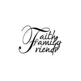 Faith , Family , Friends / Decal Is White Unless Otherwise Specified