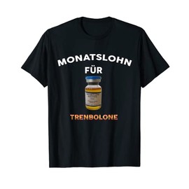 Monthly wage for Trenbolone T-Shirt