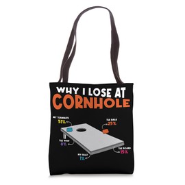 Why I Lose At Cornhole Board Sand Bag Toss Funny Cornhole Tote Bag