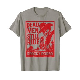 Dead Men Still Ride Skeleton Cowboy Western T-Shirt