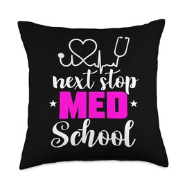 Next Stop Med School Future Doctor Medical Student Gift Throw Pillow
