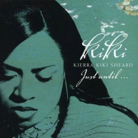 Kierra Kiki Sheard     -     Just Until     -      New Factory Sealed CD