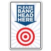 Please Bang Head HERE Aluminum Sign Stress Reduction Reliever |