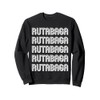 Eat Rutabaga Sweatshirt