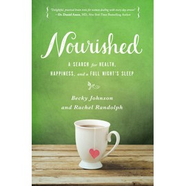 Nourished: A Search for Health, Happiness, and a Full Nightâs Sleep