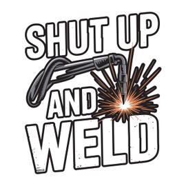 Welder Sticker, 4 in - Welding Decal for Welder, Ironworker, Construction, Laborer, Pipefitter, Mechanic (Shut.Up)