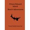 Prince Edward Island Beach Adventures: Travel Guide and Journal