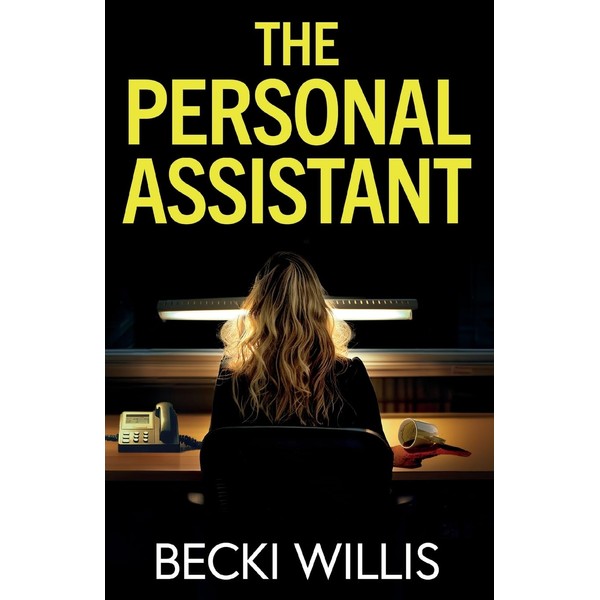 The Personal Assistant: A totally addictive psychological thriller with a