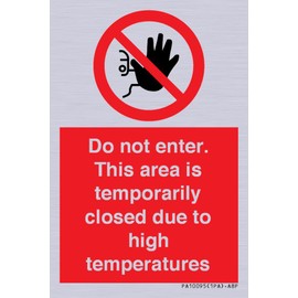 Do not enter. This area is temporarily closed due to high temperatures Sign - 50x75mm - A8P