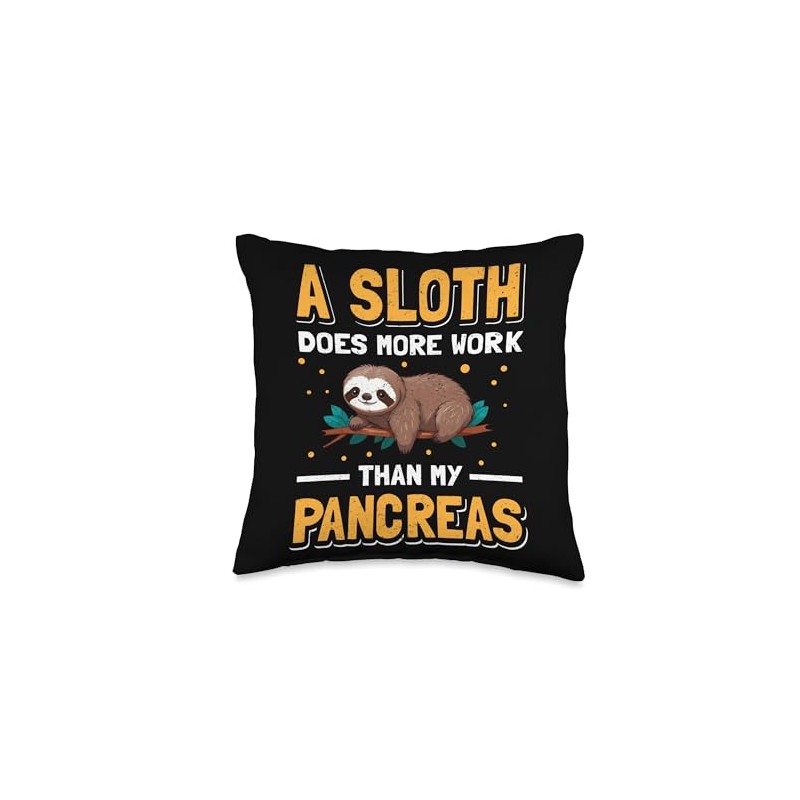 A Sloth Does More Work Than My Pancreas Throw Pillow