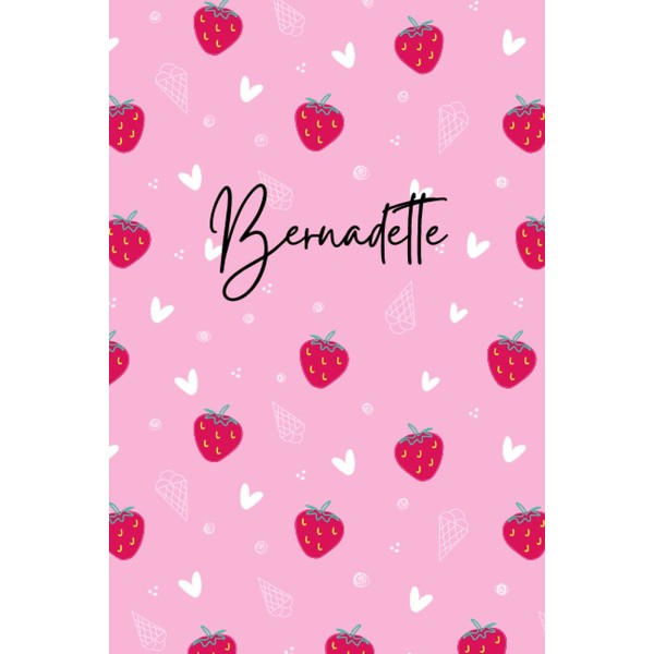 Pink Personalized Bernadette Notebook: Strawberry Girls Notebook - Love Heart