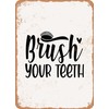 7 x 10 METAL SIGN - Brush Your Teeth -