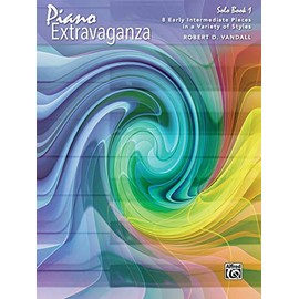 Piano Extravaganza, Solo Book, Bk 1: 8 Early Intermediate Pieces in a Variety of Styles