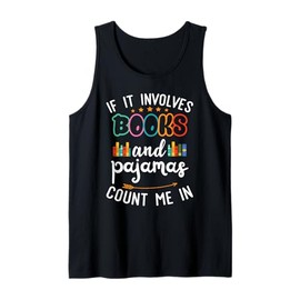 If it Involves Books and Pajamas Book Lover Librarian Gifts Tank Top