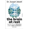 the brain at rest: Wie wir durch Nichtstun unser Leben