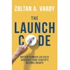 The Launch Code: Master Founder-Led Sales and Boost Your Startup’s