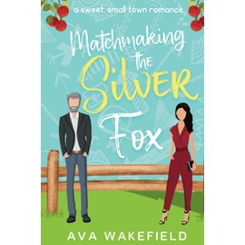 Matchmaking the Silver Fox: A Sweet, Small-Town Romance (The Sugar Plum Series)