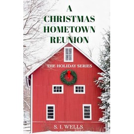A CHRISTMAS HOMETOWN REUNION (THE HOLIDAY SERIES)