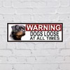 Shawprint Rottweiler WARNING DOGS LOOSE AT ALL TIMES METAL GATE