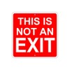 This is Not an Exit Aluminum Metal 12x12 Warning Sign