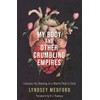 My Body and Other Crumbling Empires: Lessons for Healing in