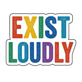 Exist Loudly Rainbow Stamp Letters Sticker (3" x 2.25")