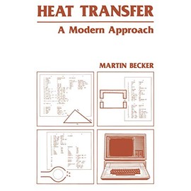 Heat Transfer: A Modern Approach