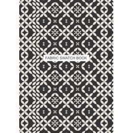 Fabric Swatch Book: Organizer Journal for designers and artists to track fabric sample and inventory