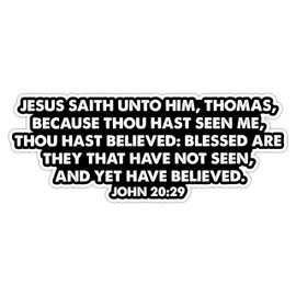 John 20 29 KJV Stickers - Blessed are They That Have Not Seen and Yet Have Believed, Bible Verse Faith Decal for Laptop, Notebook, Journal, Scrapbook, Bible Verse Stickers