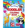 The Ultimate Toddler Coloring Book: Learn Letters, Numbers, Colors, Shapes